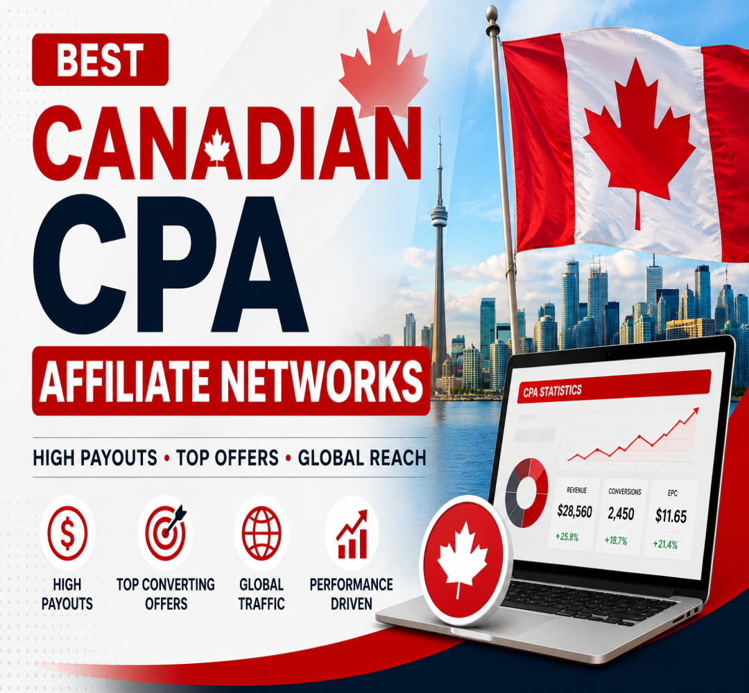 7 Best Canadian CPA Affiliate Networks for Publishers and Affiliate Marketers